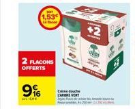 2 FLACONS OFFERTS  9%  LL-GHE  Creme douche L'APORE VERT  +2  d  250 ²2x200 