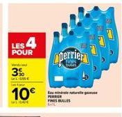 LES 4  POUR  www  3%  1:055€  LA  10€  ILIDADE  Operrier  bulles  au minérale nature PERRER FINES BULLES 