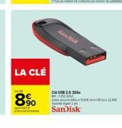 LA CLÉ  8⁹00  CHUSB 2.0 32G  Sank  con  SanDisk  4 4 12.30 a 128 G 