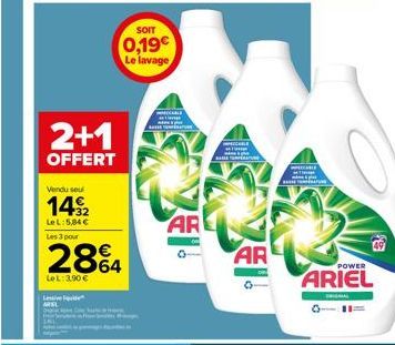 2+1  OFFERT  Vendu seul  142  LeL:5,84 €  Les 3 pour  28€4  LeL: 3,90 €  SOIT  0,19€ Le lavage  AR  CABLE  PERATU  AR  0- PECCARE  POWER  ARIEL 