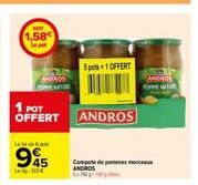 1.58  Lep  Le-po  945  0:20€  1 POT  OFFERT ANDROS  ANDROS  Spots 1 OFFERT  Compote de po ANDROS 