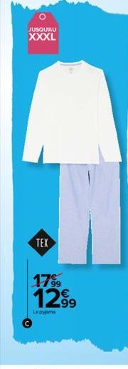 JUSQU'AU  XXXL  TEX  1799  12.99  Lepyjama 