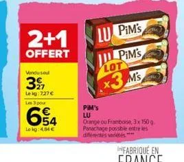 2+1  offert vendu soul  3  lekg: 727€ les 3 pour  654  le kg: 4,84 €  lu pim's  pim's x3 m's  lot  pim's  lu  orange ou framboise, 3x 150 g panachage possible entre les différentes varietés.**** 