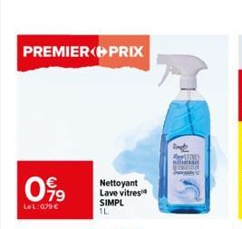 PREMIER PRIX  099  LeL: 0,79€  Nettoyant  Lave vitres  SIMPL  1L  Sind  TIES  HOME  