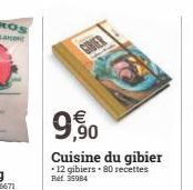 9,90  Cuisine du gibier  -12 gibiers. 80 recettes Ref. 35984 