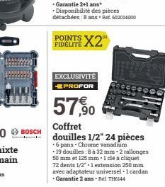 BOSCH  POINTS  FIDÉLITÉ  EXCLUSIVITÉ PROFOR  57,90  Coffret  douilles 1/2" 24 pièces - 6 pans - Chrome vanadium -19 douilles: 8 à 32 mm-2 rallonges 50 mm et 125 mm 1 clé à cliquet 72 dents 1/2" 1 exte