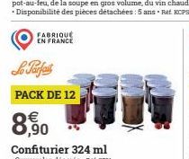 FABRIQUE EN FRANCE  Le Parfait  PACK DE 12  8,90  Confiturier 324 ml  *Couvercles décorés. Ref.3701 