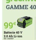 99€  Batterie 40 V  2.0 Ah Li-ion Ref. 2926907 