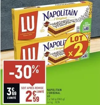 3% 19  l'unité  lu  code the  -30%  soit aprés remise  l'unité  59  napolitain  napolitain l'original lu  2x 180 g 1360 gl le ag 7619  napoli lot  origin  x  -15% de canon  x6  2  x6 