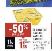 -50%  SUR LE 2  195  UNITE  SOIT PAR 2  38  DANETTE SAVEUR  VANILLE 