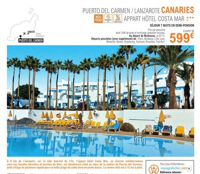 ARRECIFE  Oclan  PUERTO DEL CARMEN  MAA  PUERTO DEL CARMEN/LANZAROTE CANARIES APPART HOTEL COSTA MAR ***  SÉJOUR 7 NUITS EN DEMI-PENSION à partir de  Prix par personne  dont 130€ de taxes et surcharge