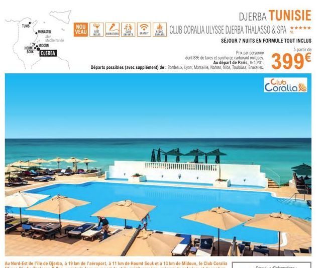 TUNIS  MONASTIR  Mer Mediterranée  MODUN  HOUMT  SOUK DJERBA  NOU  VEAU  INGLE ANIMATIONS  CLUB ENFANTS  ☎  ATIT  ROU ENFANTS  Prix par personne  dont 83€ de taxes et surcharge carburant incluses. Au 