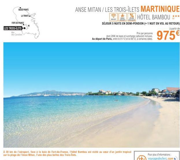 BASSE POINTE  LA TRINITE  FORT-DE-FRANCE  LES TROIS-ILETS  des Caraibes  ANSE MITAN/ LES TROIS-ÎLETS MARTINIQUE  % HÔTEL BAMBOU ***  GRATT KEDVE OFFRES ENFANTS SPECIALES  SÉJOUR 5 NUITS EN DEMI-PENSIO