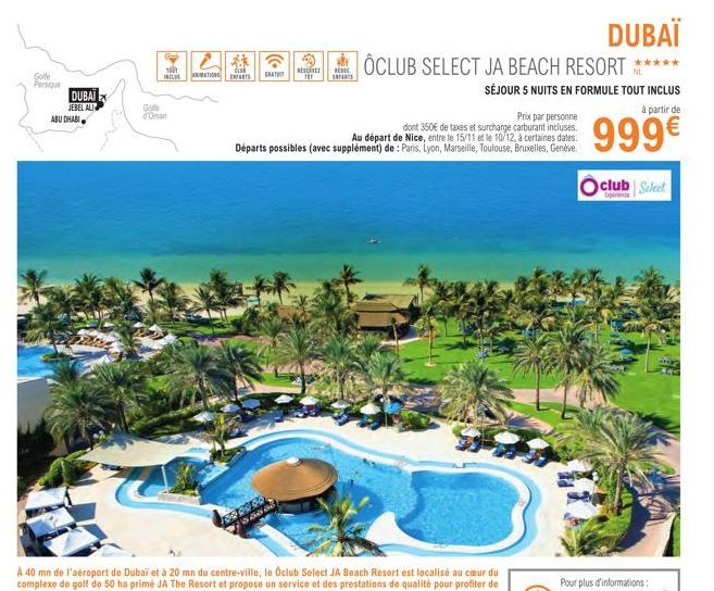 Golfe Persique  DUBAI  JEBEL ALI  ABU DHABI  160 INCL  Gode  d'Oman  ANIMATIONS  CL ENPARTS  15000  GRATI  Prix par personne  dont 350€ de taxes et surcharge carburant incluses.  Au départ de Nice, en