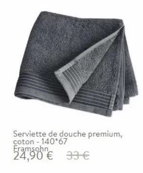 serviette de douche premium, coton - 140*67 framsohn 24,90 € 33 €  