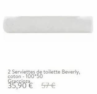 2 serviettes de toilette beverly, coton - 100 50 graccioza  35,90 € 57€ 