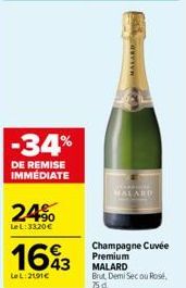 -34%  DE REMISE IMMÉDIATE  24%  LeL:33,20 €  1693  Le L:2191€  wwwwwwx  HALARD  Champagne Cuvée Premium MALARD 