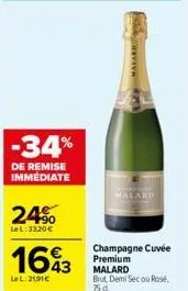 -34%  de remise immédiate  24%  lel:33,20 €  1693  le l:2191€  wwwwwwx  halard  champagne cuvée premium malard 