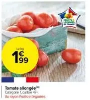 869  lekg  tomate allongée catégorie 1, calibre 47 au rayon fruits et légumes  fruits  lecamer  de 
