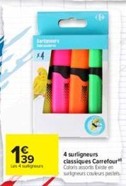1⁹9  39  4 surligneurs classiques Carrefour Coloris assorts Existe on surligneurs couleurs postes 