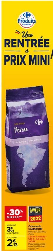 Produits  Carrefour  Café moviu  Pérou  Par Arabica Dou  -30%  SUR LE 2  Vondu soul  305  Lekg: 12.20€  L2produt  13  FICHE  SAVEUR  SELARKER  2022  Café moulu CARREFOUR  Pérou ou Costa Rica 250 g Soi