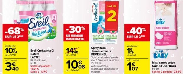 -68%  SUR LE 2 ME  Vendu seul  10%  LeL: 177€  Le 2 produt  40  actel  Eveil  Croissance  Nature  Éveil Croissance 3 Nature  LACTEL  De 10 à 36 mois, 6x1L  Soit les 2 produits: 14,04 €. Soit le L: 1,1