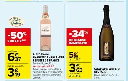 Poffers France  -50%  SUR LE 2 ME  Les 2 pour  637  Soit La bouteille  399  A.O.P. Corse FRANÇOIS FRANCESCHI  REFLETS DE FRANCE Rosé ou Rouge, 75 d. Vendu seul: 4,25 €. Autres variétés disponibles à d