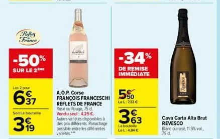 poffers france  -50%  sur le 2 me  les 2 pour  637  soit la bouteille  399  a.o.p. corse françois franceschi  reflets de france rosé ou rouge, 75 d. vendu seul: 4,25 €. autres variétés disponibles à d