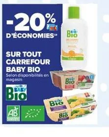 sur tout  carrefour baby bio selon disponibilités en magasin  baby  ab  -20%  d'économies bi  bio  bio  bio 