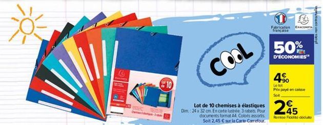 10  COOL  Lot de 10 chemises à élastiques Dim: 24 x 32 cm. En cate lustrée 3 rabats. Pour documents format A4. Colors assortis Soit 2,45 € sur la Carte Carrefour.  B  Fabrication EXACOMPTA française  