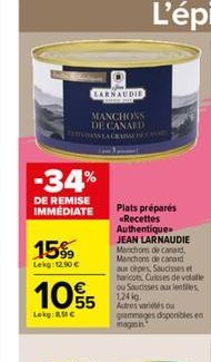 -34%  DE REMISE IMMÉDIATE  15%  Lekg: 12,90 €  10% 5  Lekg RC  LARNAUDIE  MANCHONS DE CANARD  VIANSEA CRUSA  Plats préparés «Recettes Authentique. JEAN LARNAUDIE Manchons de canard, Manchons de canard