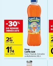 -30%  DE REMISE IMMÉDIATE  20  LeL:45 €  74  tel:2.90€  Capri-Sun  SIADA MULTIVITAMI  Sirop CAPRI-SUN Saveur Tropicale, Grenadine ou Multivitamine, 60 cl 