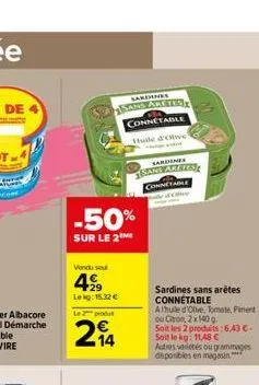 vendu sout  499  lekg: 15,32 €  le 2 produt  -50%  sur le 2  14  sardines sans aretees  connetable  huile d'olive  engenden  sardines sans aretis conniceable  sardines sans arêtes connetable alhule d'