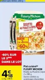 €  498  leg 746 €  -60% sur le 2m dans le lot  fleury michon  risotto au poulet & cepes  le 2ème -60% 