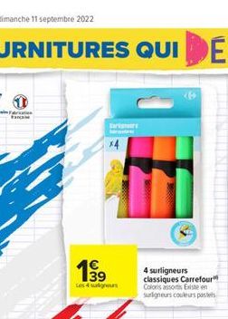 1⁹9  39  Sarkister  4 surligneurs classiques Carrefour Coloris assorts Existe en surligneurs couleurs pass 