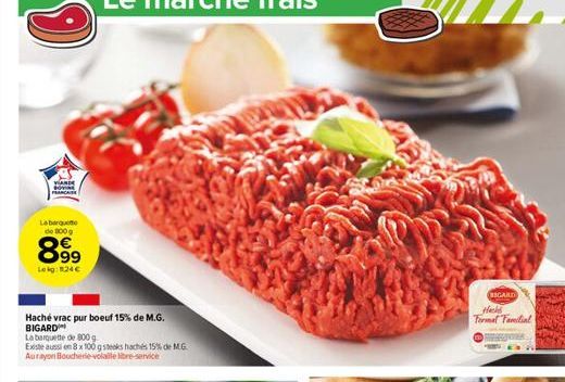 VIANDE HOME FRANCAISE  La barquette de 800g  8.9⁹  Lekg: 1.24€  Haché vrac pur boeuf 15% de M.G. BIGARD  La barquette de 800 g  Existe aussi en 8 x 100 g steaks hachés 15% de M.G. Aurayon Boucherie-vo