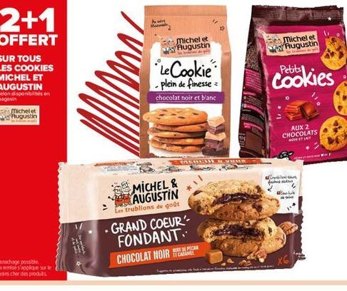 2+1  OFFERT  SUR TOUS  LES COOKIES  MICHEL ET AUGUSTIN Selon disponibilités en magasin  Michelet Augustin  Panochage possible La remise s'applique sur le moins cher des produits  Au re Mal  Michel et 