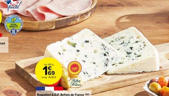 FUEM QUALITE  O  Les 100 g  1€  S  Le kg: 16,90 €  Reflers France 