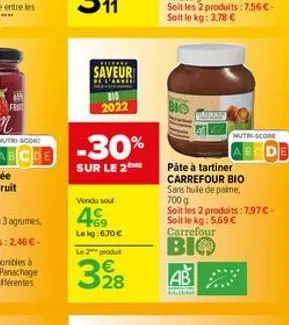 ma  frut  nutri-score  abcde  wif***  saveur  2022  -30%  sur le 2  vendu soul  4€  69  le kg:670 €  le 2 produt  328  bio  pâte à tartiner carrefour bio sans huile de palme, 700 g  soit les 2 produit