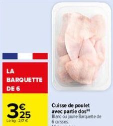 LA  BARQUETTE DE 6  325  Lekg: 20 € 