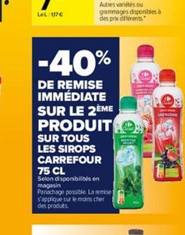 -40%  DE REMISE IMMÉDIATE  SUR LE 2ÈME PRODUIT  SUR TOUS  LES SIROPS  CARREFOUR  75 CL  Selon disponibilités en magasin  Panachage possible. La remise s'applique sur le moins cher des produits.  CREIO