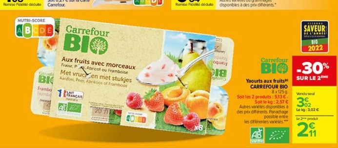 Carrefo  BI  Frambo  Frambo  NUTRI-SCORE  ABCDE Carrefour  BIO  LAIT FRANÇAIS  207  Aux fruits avec morceaux Fraise, P. Abricot ou Framboise  Met vruck en met stukjes Aardbei, Peer, Abrkoos of Framboo