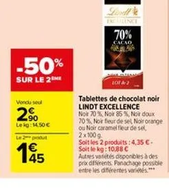 -50%  sur le 2me  vendu seul  2%  le kg: 14,50 €  le 2 produt  145  lindt  70%  cacao p  solitarn  lot & 2  tablettes de chocolat noir lindt excellence noir 70 %, noir 85%, noir doux 70% noir fleur de