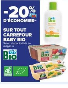 -20%  D'ÉCONOMIES  SUR TOUT  CARREFOUR BABY BIO Selon disponibilités en magasin  BIO  AB  Bio  BIO  Bio  Bio 
