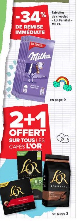 -34%  DE REMISE IMMÉDIATE  IPENDENTE  LOT FAMILIAL  Milka  Au Lait du  Pays Alpin  960 - WED  2+1  OFFERT  SUR TOUS LES CAFÉS L'OR  LOR  EXPRESSO  BIO  ORGANIC  7  Tablettes de chocolat «Lot Familial 