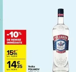 -10%  de remise immediate  15%  lel: 15.95€  14.35  lel: 14,35 €  vodka poliakov 37,5% vol. 1l.  man  poliakov 