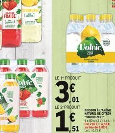 ORNADE  Volvic  PLICY  AISE  Volvic  ZEST  LE 1" PRODUIT  3.1  01  LE 2 PRODUIT  € 51  H  TR  BOISSON A L'AROME  NATUREL DE CITRON "VOLVIC ZEST  6x50 d (3) Let: 16  Par 2 (6 L) 4,52 €  au lieu de 6,02