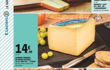 14€  99  LENG  LAUBURU FROMAGE DE BREBIS NATURE  34,3% MAT.GR. "EYRAX" Au lait entier pasteurise de brebis  BUAT AD 