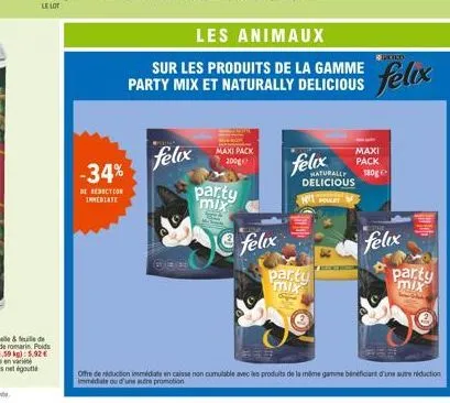 -34%  de reduction  inmediate  felix  maxi pack  200g  party  mix  felix  les animaux  sur les produits de la gamme party mix et naturally delicious  felix  party mix  maxi pack  naturally 180g delici