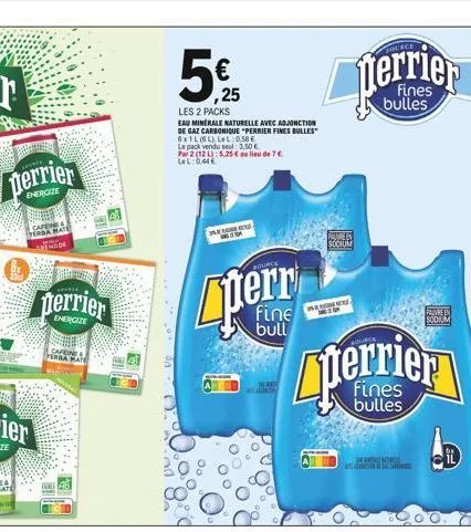 derrier  energize  verbai seenede  perrier  energize  cafene yerba mate  5€  ,25  les 2 packs  eau minerale naturelle avec adjonction de gaz carbonique "perrier fines bulles 6x1l (6l). lel: 0,58 €  le